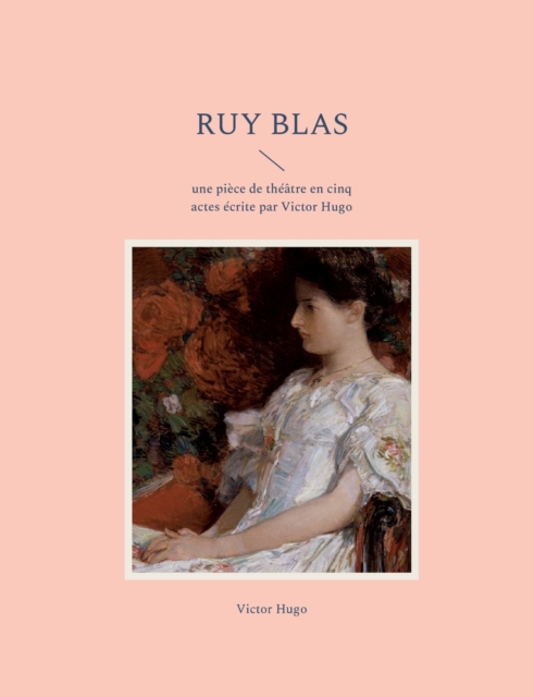 Ruy Blas : une piece de theatre en cinq actes ecrite par Victor Hugo, Paperback / softback Book