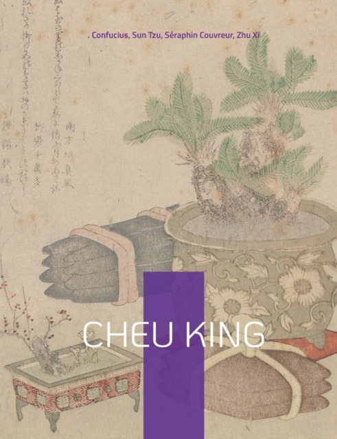 Cheu King : l'un des cinq livres canoniques de la philosophie chinoise, Paperback / softback Book