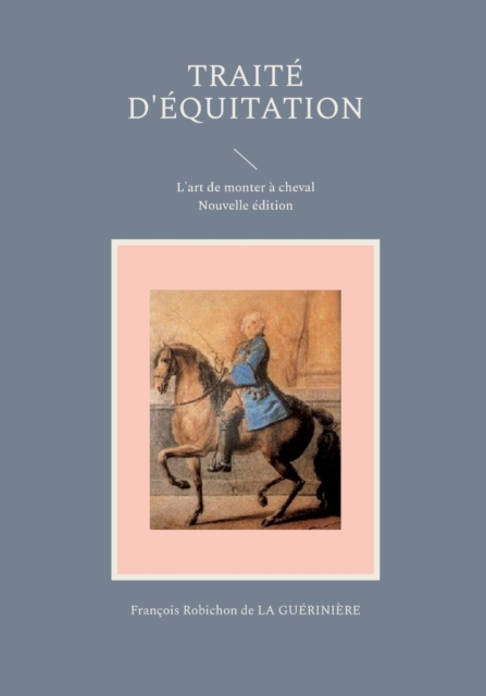 Traite d'equitation : L'art de monter a cheval, Paperback / softback Book