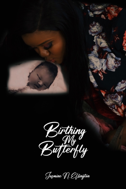 "Birthing My Butterfly", Paperback / softback Book