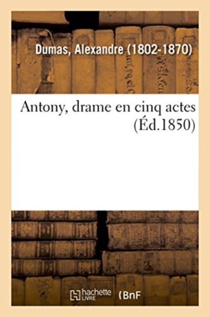 Antony, Drame En Cinq Actes, Paperback / softback Book