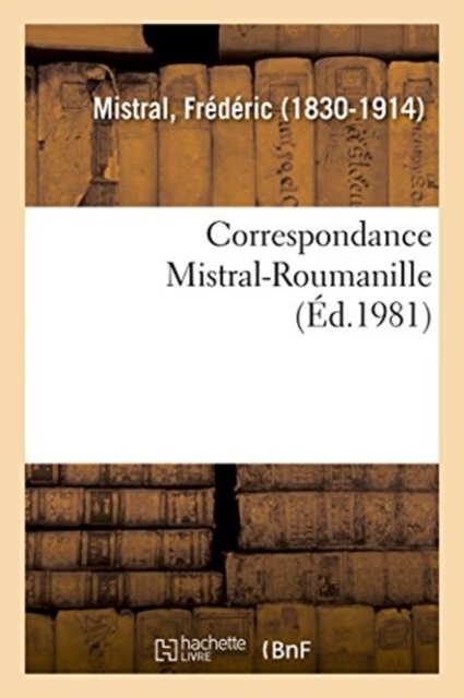 Correspondance Mistral-Roumanille, Paperback / softback Book