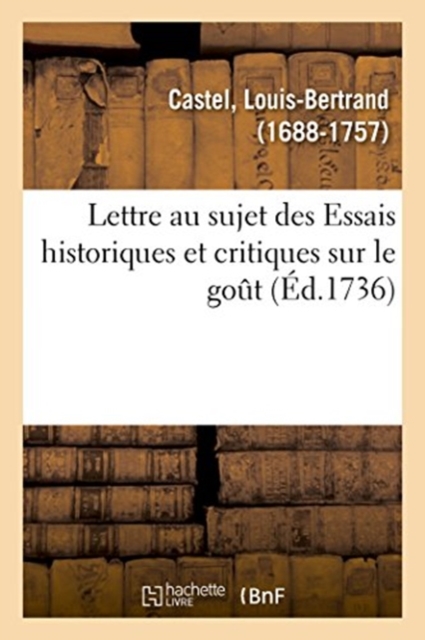 Lettre Au Sujet Des Essais Historiques Et Critiques Sur Le Go?t, Paperback / softback Book