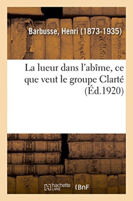 La Lueur Dans l'Ab?me, CE Que Veut Le Groupe Clart?, Paperback / softback Book