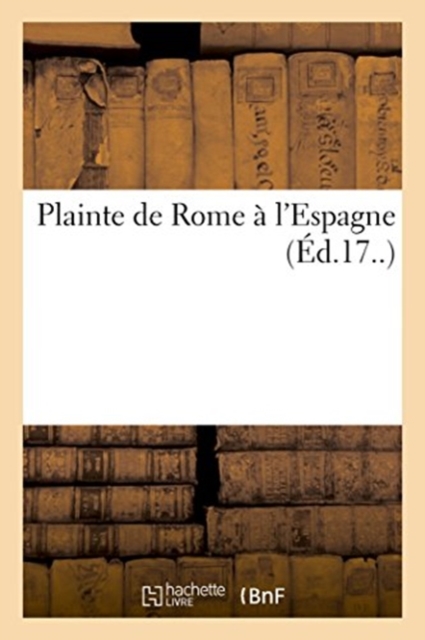 Plainte de Rome A l'Espagne, Paperback / softback Book