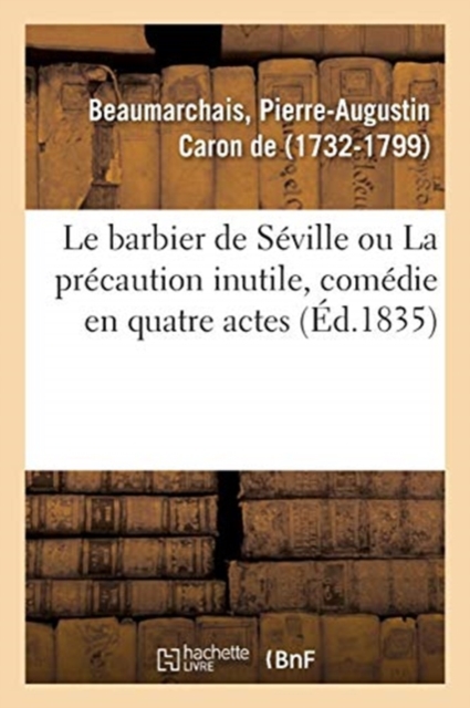 Le barbier de Seville ou La precaution inutile, comedie en quatre actes, Paperback / softback Book