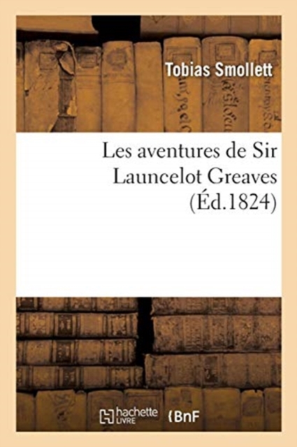Les Aventures de Sir Launcelot Greaves. Tome 3, Paperback / softback Book