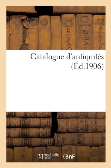 Catalogue d'Antiquit?s, Paperback / softback Book