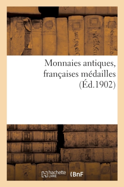 Monnaies Antiques, Fran?aises M?dailles, Paperback / softback Book