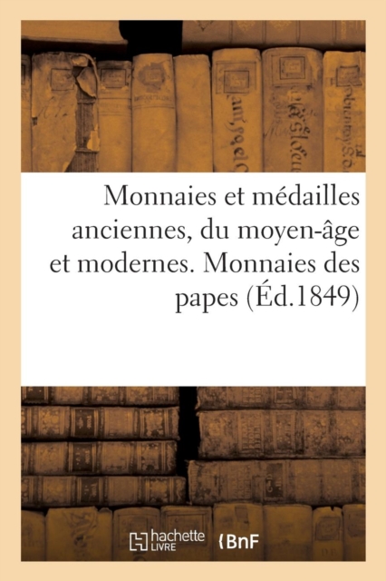 Monnaies Et M?dailles Anciennes, Du Moyen-?ge Et Modernes. Monnaies Des Papes, Paperback / softback Book