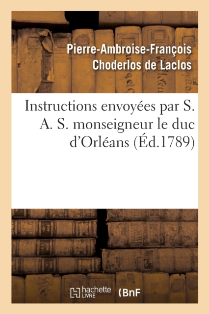 Instructions Envoy?es Par S. A. S. Monseigneur Le Duc d'Orl?ans, Paperback / softback Book