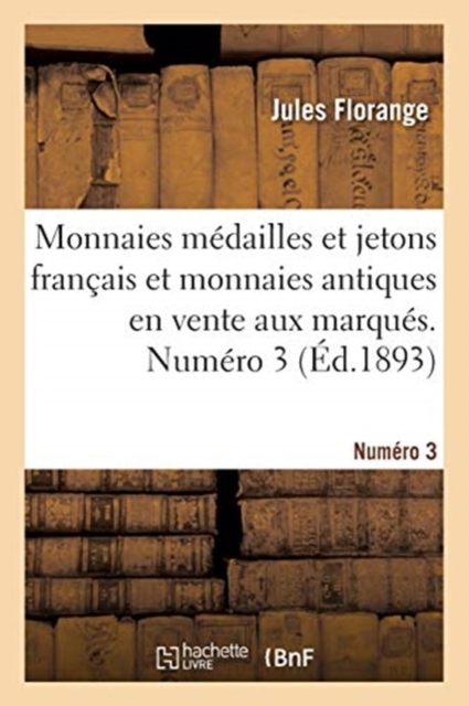 Monnaies M?dailles Et Jetons Fran?ais Et Monnaies Antiques En Vente Aux Marqu?s. Num?ro 3, Paperback / softback Book