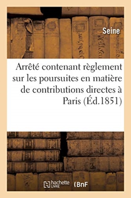 Arr?t? Contenant R?glement Sur Les Poursuites En Mati?re de Contributions Directes ? Paris, Paperback / softback Book