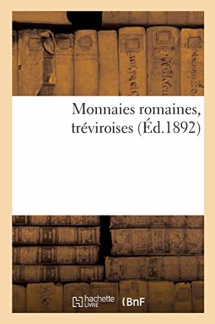 Monnaies Romaines, Tr?viroises, Paperback / softback Book
