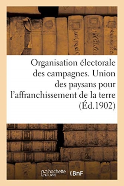 Organisation ?lectorale Des Campagnes. Union Des Paysans Pour l'Affranchissement de la Terre, Paperback / softback Book