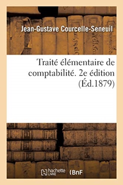 Trait? ?l?mentaire de Comptabilit?. 2e ?dition, Paperback / softback Book