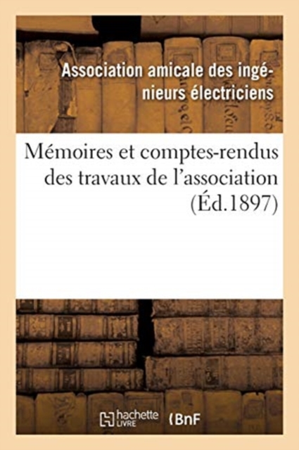 Memoires Et Comptes-Rendus Des Travaux de l'Association (Ed.1897), Paperback / softback Book
