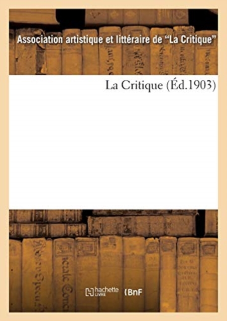 La Critique (Ed.1903), Paperback / softback Book
