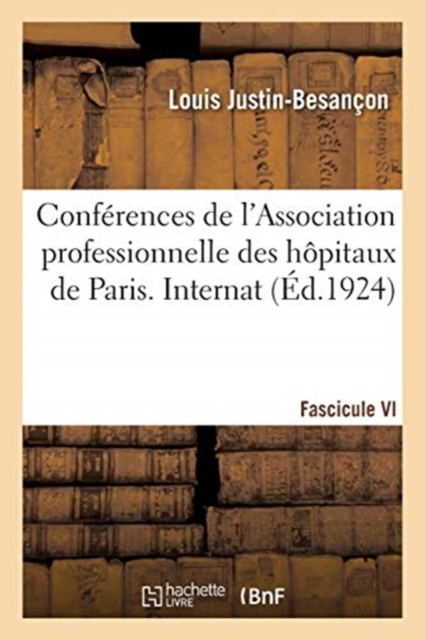 Conf?rences de l'Association Professionnelle Des Externes Et Anciens Externes Des H?pitaux de Paris, Paperback / softback Book
