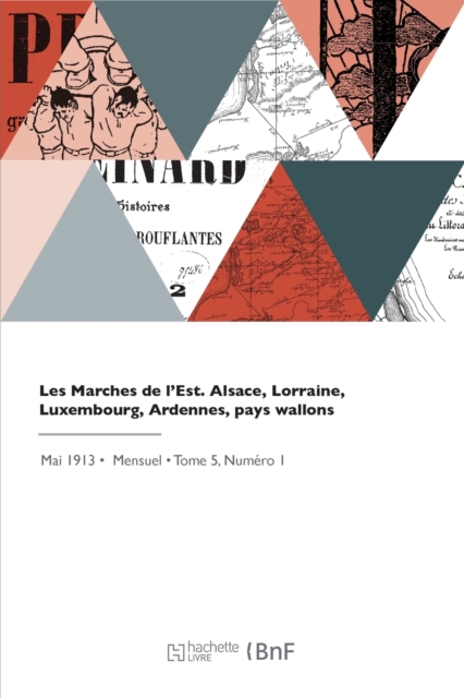 Les Marches de l'Est. Alsace, Lorraine, Luxembourg, Ardennes, pays wallons, Paperback / softback Book