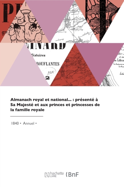 Almanach royal et national, presente a Sa Majeste et aux princes et princesses de la famille royale, Paperback / softback Book
