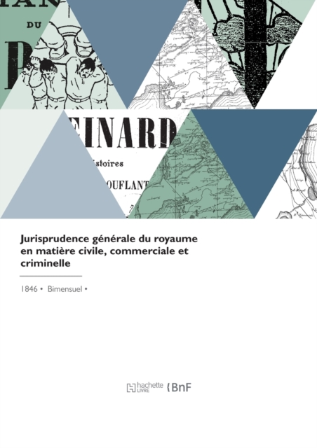 Jurisprudence generale du royaume en matiere civile, commerciale et criminelle, Paperback / softback Book