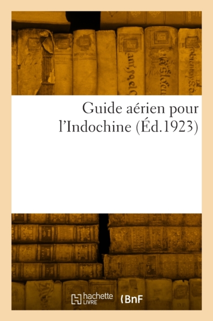 Guide aerien pour l'Indochine, Paperback / softback Book