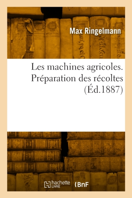 Les machines agricoles. Pr?paration des r?coltes, Paperback / softback Book