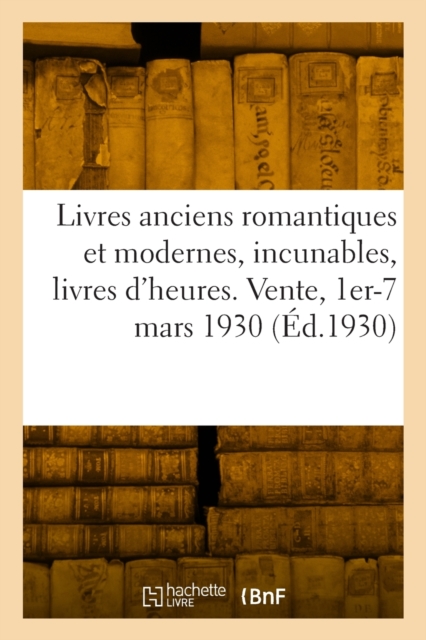 Livres anciens romantiques et modernes, incunables, livres d'heures, Paperback / softback Book