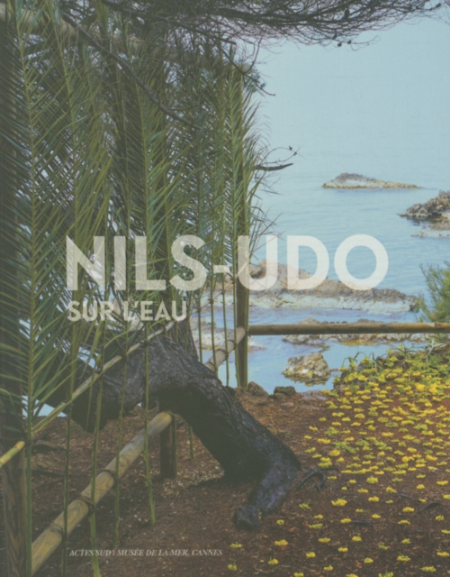 Nils-Udo  : Sur l'eau, Paperback / softback Book