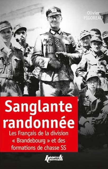 Sanglante RandonneE : Les FrancAis De La 8e Compagnie 'Bradenbourg" Et Des Formations De Chasse Ss, Paperback / softback Book