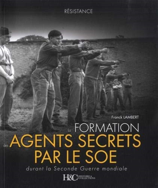La Formation Des Agents Secrets Par Le Soe Durant La Seconde Guerre Mondiale, Paperback / softback Book