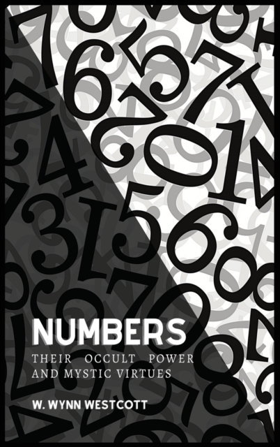 NUMBERS, Their Occult Power And Mystic Virtues, Hardback Book