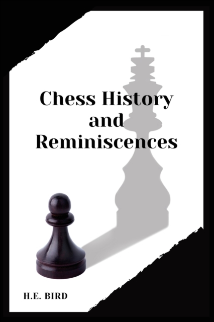 Chess History and Reminiscences, Paperback / softback Book