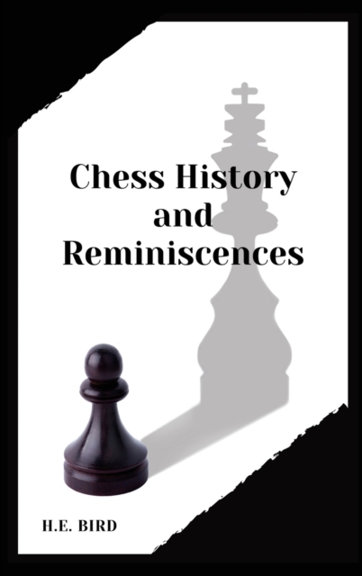 Chess History and Reminiscences, Hardback Book