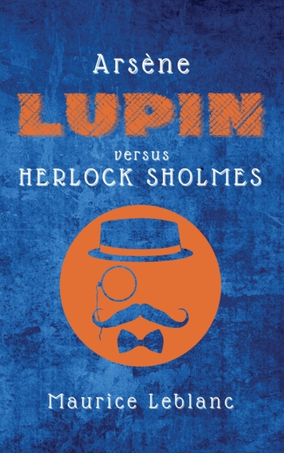 Arsene Lupin versus Herlock Sholmes, Hardback Book