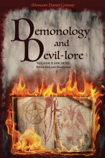 Demonology and Devil-lore : VOLUME II. The Devil. Annotated and Illustrated, Paperback / softback Book
