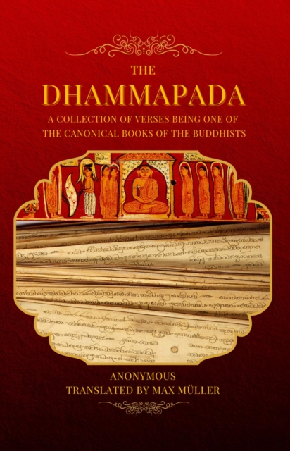 The Dhammapada : A collection of verses being one of the canonical books of the Buddhists (LARGE PRINT EDITION), EPUB eBook