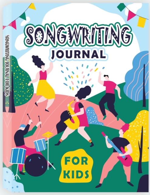 Songwriting Journals for Kids : Song Book, Manuscript Paper For Notes, Lyrics And Music. For Musicians, Students, Songwriting, Paperback / softback Book