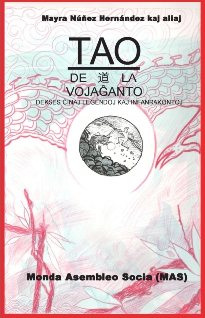 Tao de la voja&#285;antoj : Dek ses &#265;inaj legendoj kaj infanrakontoj, Paperback / softback Book