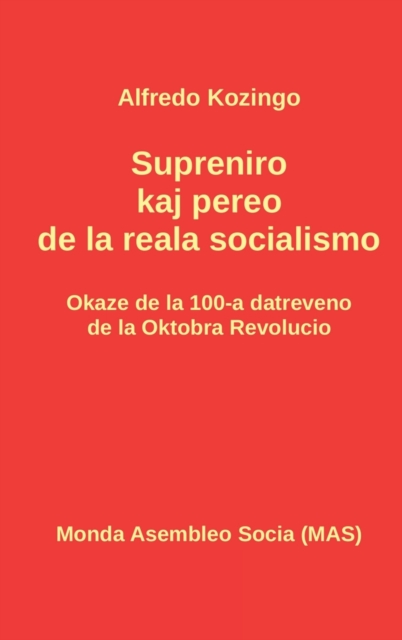 Supreniro kaj pereo de la reala socialismo : Okaze de la 100-a datreveno de la Oktobra Revolucio, Hardback Book
