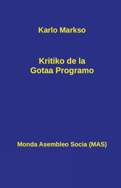 Kritiko de la Gotaa Programo : Kun anta&#365;parolo de Frederiko Engelso kaj la letero al Bracke, Paperback / softback Book