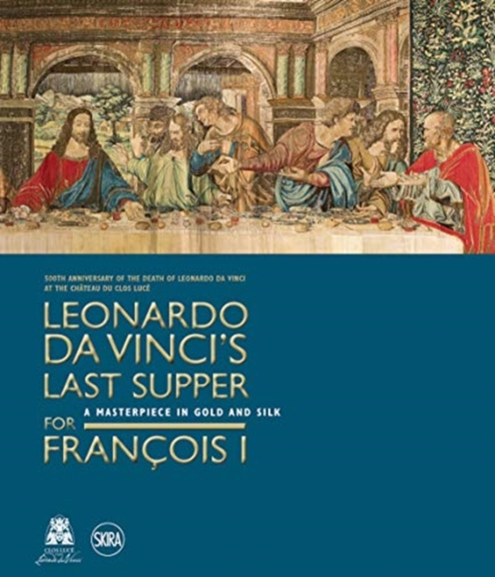 Leonardo da Vinci’s Last Supper for Francois I, Hardback Book
