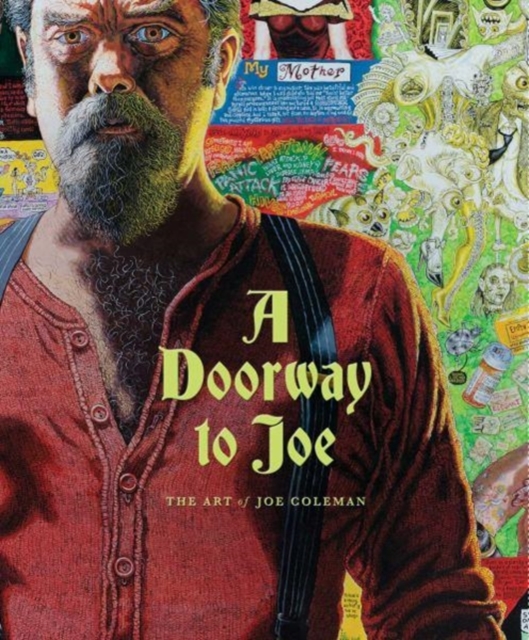 The Doorway To Joe: The Art Of Joe Coleman, Hardback Book