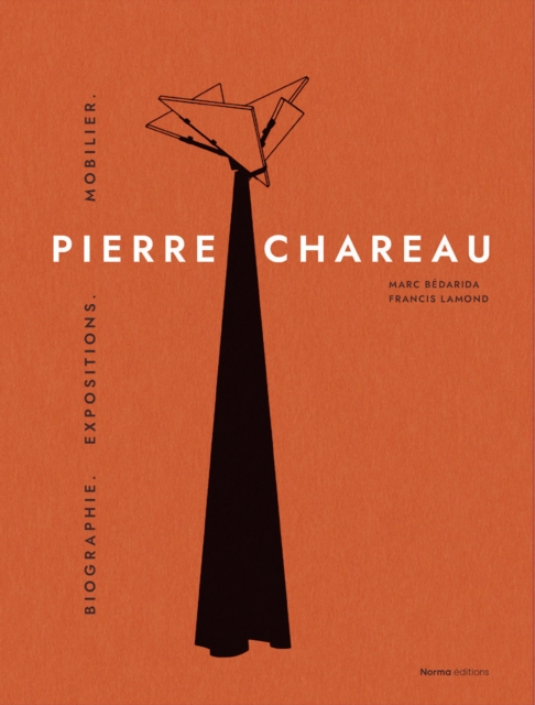 Pierre Chareau. Volume 1 : Biographie. Expositions. Mobilier., Hardback Book
