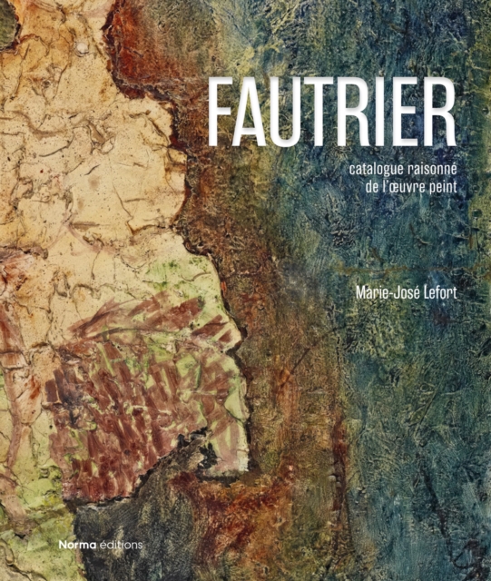 Jean Fautrier : Critical Catalogue of Paintings, Hardback Book