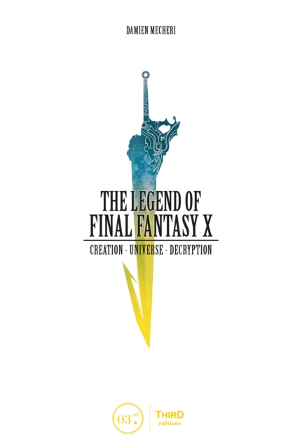 The Legend Of Final Fantasy X, Hardback Book