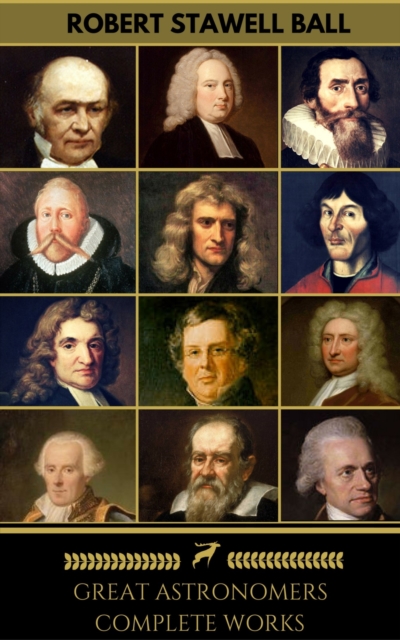 Great Astronomers: Complete Collection (Golden Deer Classics), EPUB eBook