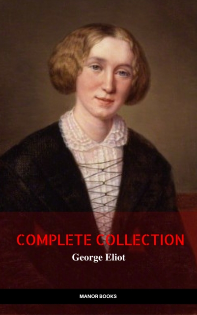George Eliot: The Complete Collection, EPUB eBook