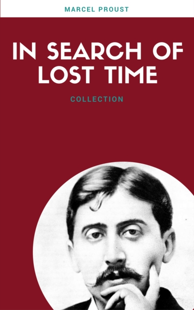 In Search Of Lost Time (All 7 Volumes) (Lecture Club Classics), EPUB eBook